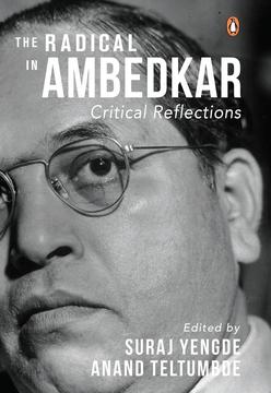 The Radical in Ambedkar